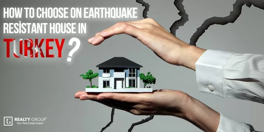 How to Choose an Earthquake Resistant House in Turkey